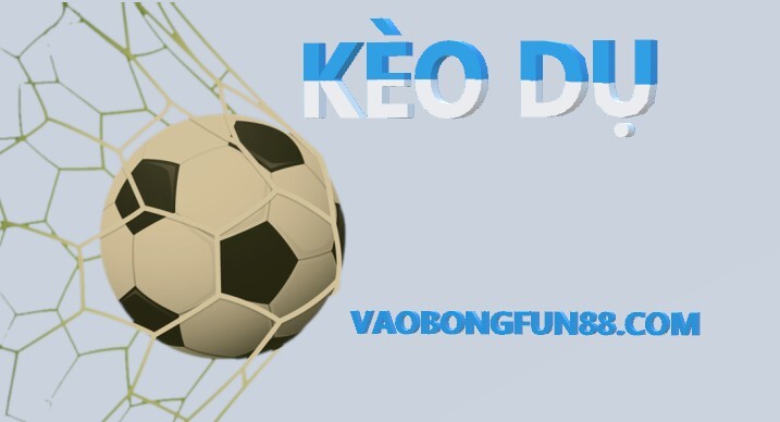 Thông tin về kèo dụ tại nhà cái Fun88 Thông tin về kèo dụ tại nhà cái Fun88
