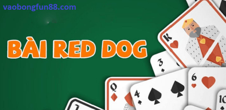 Hướng dẫn chi tiết về bài lá Red Dog Hướng dẫn chi tiết về bài lá Red Dog