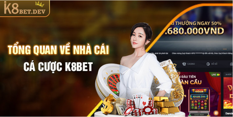 Tổng quan về nhà cái cá cược K8bet