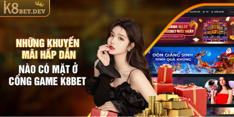 Những khuyến mãi hấp dẫn nào có mặt ở cổng game K8bet 